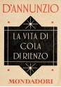 La vita di Cola di Rienzo (e-Meridiani Mondadori) (Italian Edition) - Gabriele D'Annunzio, A. Andreoli, G. Zanetti