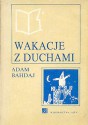 Wakacje z duchami - Adam Bahdaj