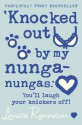 Knocked Out By My Nunga-nungas - Louise Rennison