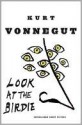 Look at the Birdie: Unpublished Short Fiction - Kurt Vonnegut