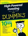 High-Powered Investing All-In-One For Dummies - Amine Bouchentouf, Brian Dolan, Joe Duarte, Mark Galant, Ann C. Logue, Paul Mladjenovic, Kerry Pechter, Barbara Rockefeller, Peter J. Sander, Russell Wild