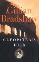 Cleopatra's Heir - Gillian Bradshaw