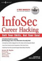 Infosec Career Hacking: Sell Your Skillz, Not Your Soul - Aaron W. Bayles, Johnny Long, Chris Hurley