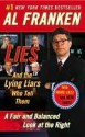 Lies & the Lying Liars Who Tell Them: A Fair & Balanced Look at the Right - Al Franken