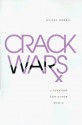 Crack Wars: Literature, Addiction, Mania - Avital Ronell