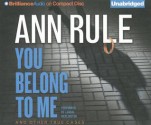 You Belong to Me: Ann Rule's Crime Files Volume 2 - Ann Rule