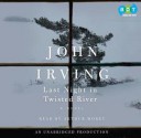 Last Night in Twisted River - John Irving, Arthur Morey