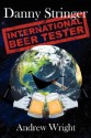 Danny Stringer (International Beer Tester) - Andrew Wright