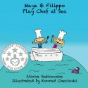 Maya & Filippo Play Chef at Sea - Alinka Rutkowska, Konrad Checinski