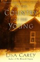 In the Country of the Young - Lisa Carey