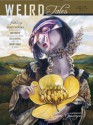 Weird Tales #358 - Karin Tidbeck, Cynthia Ward, Genevieve Valentine, Kenneth Hite, Ramsey Shehadeh, Eric Lis, Brant Danay, Richard Holinger, Gio Clairval, Ann VanderMeer