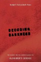 Decoding Darkness: The Search For The Genetic Causes Of Alzheimer's Disease - Rudolph E. Tanzi, Ann B. Parson