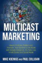 Multicast Marketing: How to Podcast, Publish and Promote Your Content to the World with Google Hangouts, Youtube Live, Kindle Books, Mobile and Social Media - Mike Koenigs, Paul Colligan