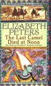 The Last Camel Died at Noon - Elizabeth Peters