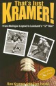 That's Just Kramer: From Michigan Legend to Lombardi's 12th Man - Ron Kramer, Dan Ewald