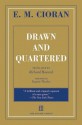 Drawn and Quartered - Emil Cioran, Richard Howard