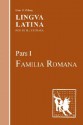 Lingua Latina: Pars I: Familia Romana - Hans H. Ørberg, Hans H. Orberg