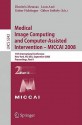 Medical Image Computing and Computer-Assisted Intervention-MICCAI 2008 - Dimitris Metaxas, Gabor Szekely, Leon Axel, Gabor Fichtinger