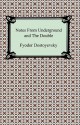 Notes From Underground and The Double - Fyodor Dostoyevsky