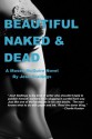 Beautiful, Naked & Dead - Josh Stallings