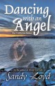 Dancing With An Angel: 4 (California Series) - Sandy Loyd