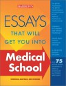 Essays That Will Get You into Medical School (Essays That Will Get You Into...Series) - Dan Kaufman, Chris Dowhan