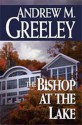 The Bishop at the Lake: A Bishop Blackie Ryan Novel - Andrew M. Greeley