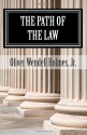 The Path of the Law - Oliver Wendell Holmes Jr., Steven Alan Childress