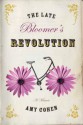 The Late Bloomer's Revolution: A Memoir - Amy Cohen