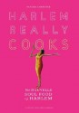 Harlem Really Cooks: The Nouvelle Soul Food of Harlem - Sandra Lawrence, Benny Andrews