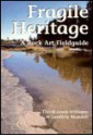 Fragile Heritage - J. David Lewis-Williams, Geoffrey Blundell