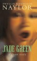 Jade Green: A Ghost Story: A Ghost Story - Phyllis Reynolds Naylor