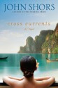 Cross Currents - John Shors