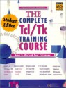 Complete TCL and TK Training Course, Student Edition - Brent Welch, Dave Zeltserman