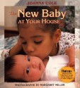 The New Baby At Your House - Joanna Cole, Margaret Miller