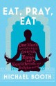 Eat, Pray, Eat - Michael Booth