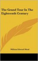 The Grand Tour in the Eighteenth Century - William Mead