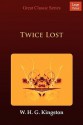 Twice Lost - W.H.G. Kingston