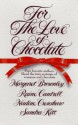 For the Love of Chocolate - Margaret Brownley, Raine Cantrell, Nadine Crenshaw, Sandra Kitt