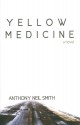 Yellow Medicine - Anthony Neil Smith