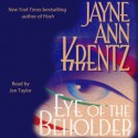 Eye of the Beholder (Audio) - Jayne Ann Krentz, Jen Taylor