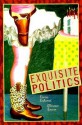 Exquisite Politics - Denise Duhamel, Maureen Seaton