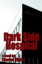 Dark Side Hospital - Charles Clark