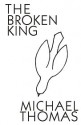 The Broken King - Michael Thomas