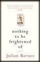 Nothing to be Frightened Of - Julian Barnes