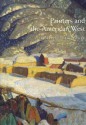 Painters and the American West: The Anschutz Collection - Joan Carpenter Troccoli, Marlene Chambers, Jane Comstock, Sarah Anschutz Hunt, Denver Art Museum