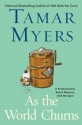 As the World Churns: A Pennsylvania Dutch Mystery - Tamar Myers