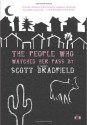 The People Who Watched Her Pass By - Scott Bradfield