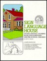 Sign Language House - Betty Miller, Ben Bahan, Frank A. Paul