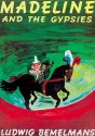 Madeline and the Gypsies - Ludwig Bemelmans